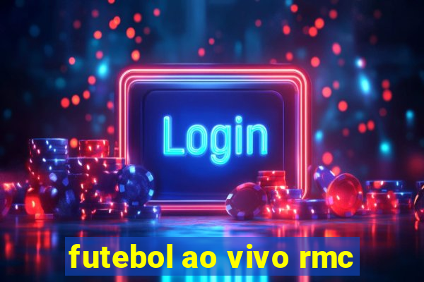 futebol ao vivo rmc